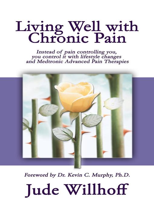 Title details for Living Well With Chronic Pain by Jude Willhoff - Available